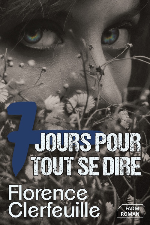 ebook cover of 7 jours pour tout se dire, by Florence Clerfeuille