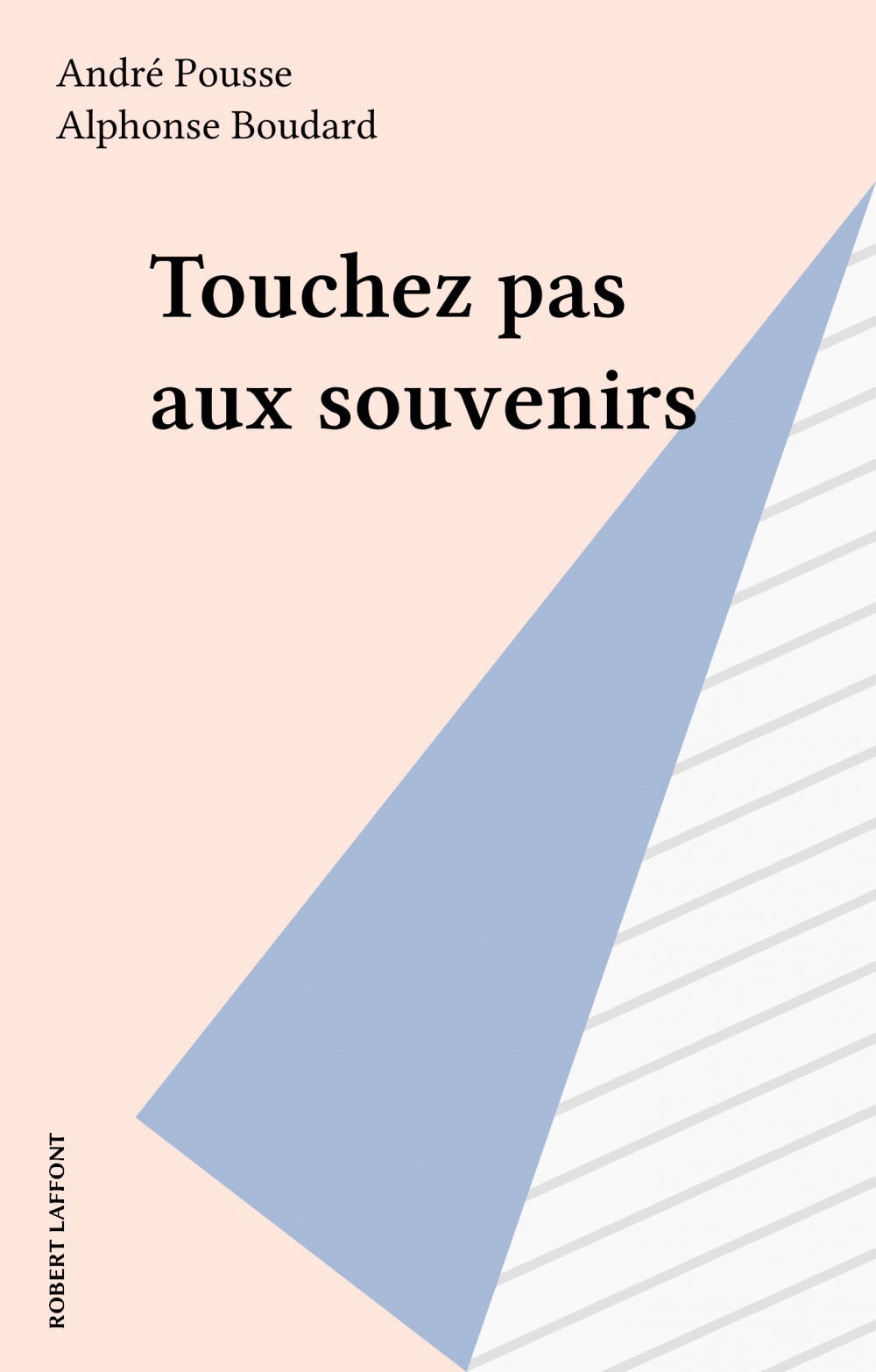 Couverture ebook de Touchez pas aux souvenirs, de Pousse Andre