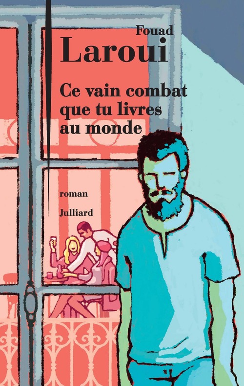 Couverture ebook de Ce vain combat que tu livres au monde, de Fouad Laroui
