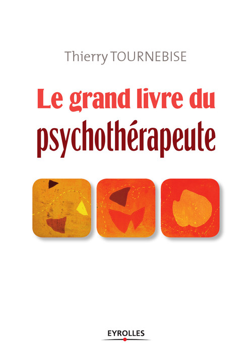 Couverture ebook de Le grand livre du psychothérapeute, de Thierry Tournebise
