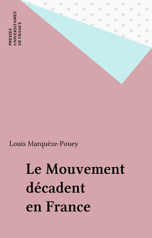ebook cover of Le Mouvement décadent en France, by Louis Marqueze-Pouey