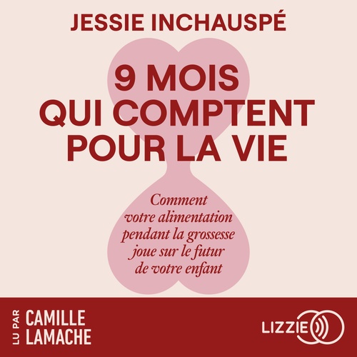 audiobook cover of Neuf mois qui comptent pour la vie, by Jessie Inchauspe