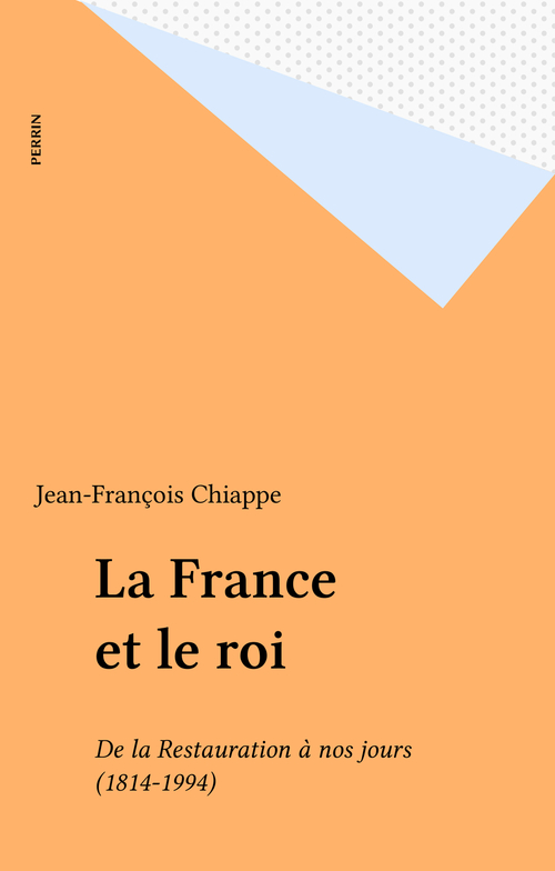 ebook cover of La France et le roi, by Jean-francois Chiappe