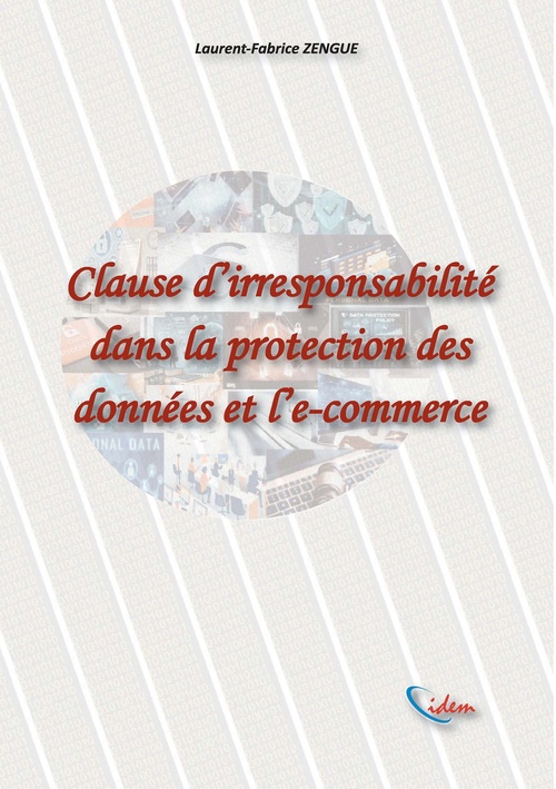 Couverture ebook de Clauses d'irresponsabilité dans la protection des données et l'e-commerce, de Laurent-Fabrice Zengue