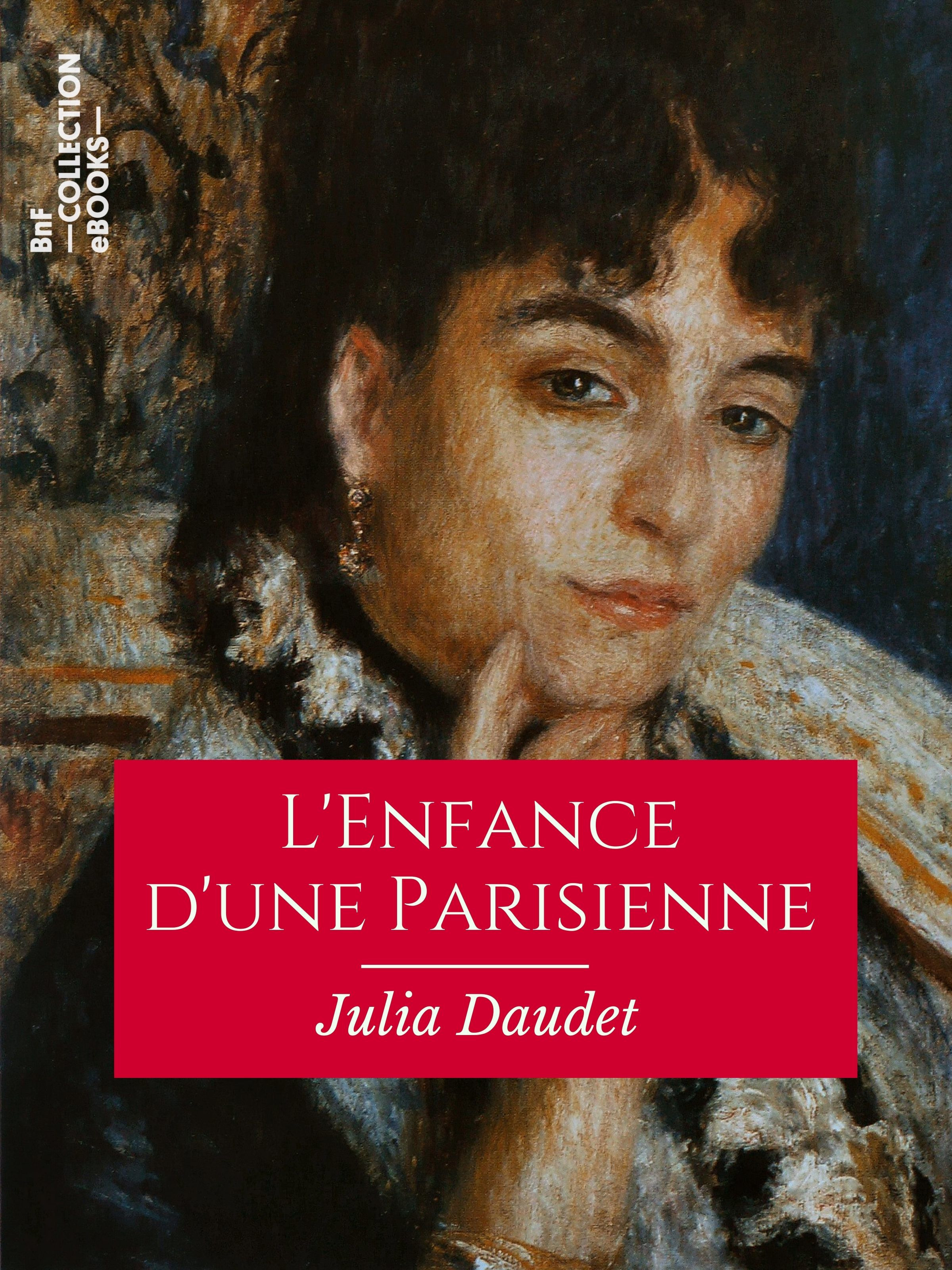 Couverture ebook de L'Enfance d'une Parisienne, de Julia Daudet