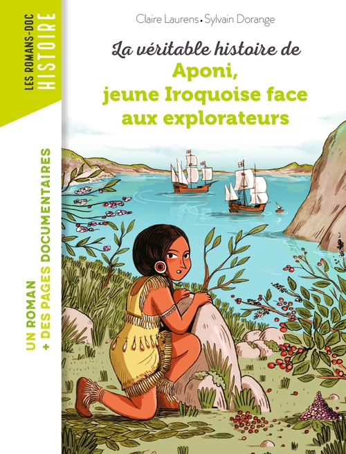 ebook cover of La véritable histoire d'Aponi, petite Iroquoise face aux explorateurs, by Claire Laurens, Sylvain Dorange