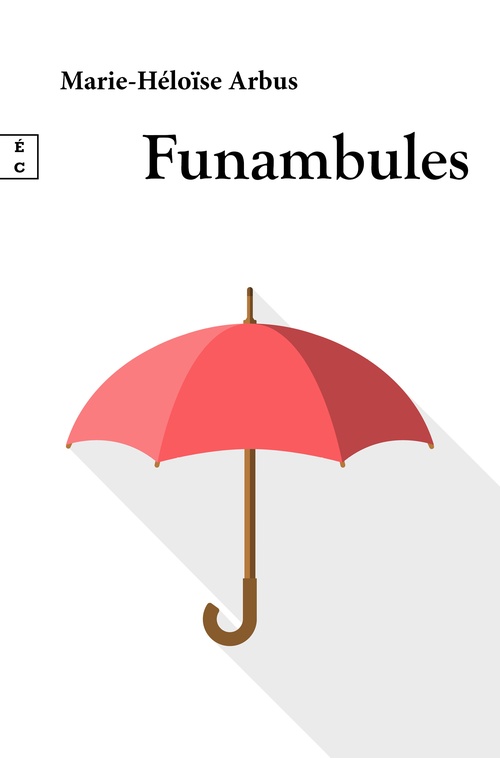ebook cover of Funambules, by Marie-Héloïse Arbus