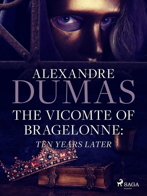 Couverture ebook de The Vicomte of Bragelonne: Ten Years Later, de Alexandre Dumas
