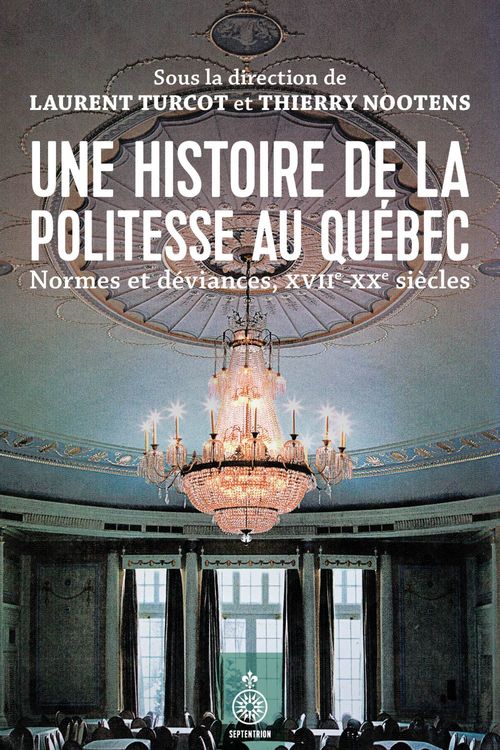 ebook cover of Une histoire de la politesse au Québec, by Turcot Laurent
