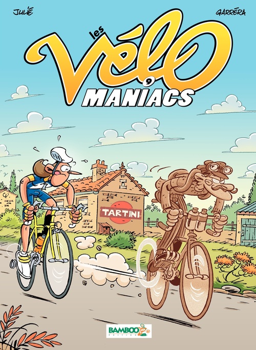 Couverture ebook de Les Vélomaniacs - Tome 9, de Jean-Luc Garréra, Alain Julié