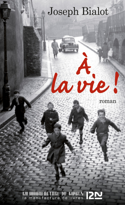Couverture ebook de A la vie !, de Joseph Bialot