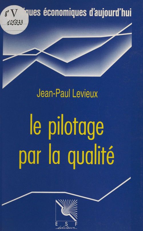 ebook cover of Le pilotage par la qualité, by Jean-Paul Levieux