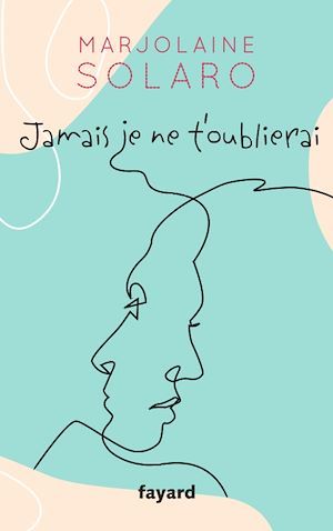 ebook cover of Jamais je ne t'oublierai, by Marjolaine Solaro