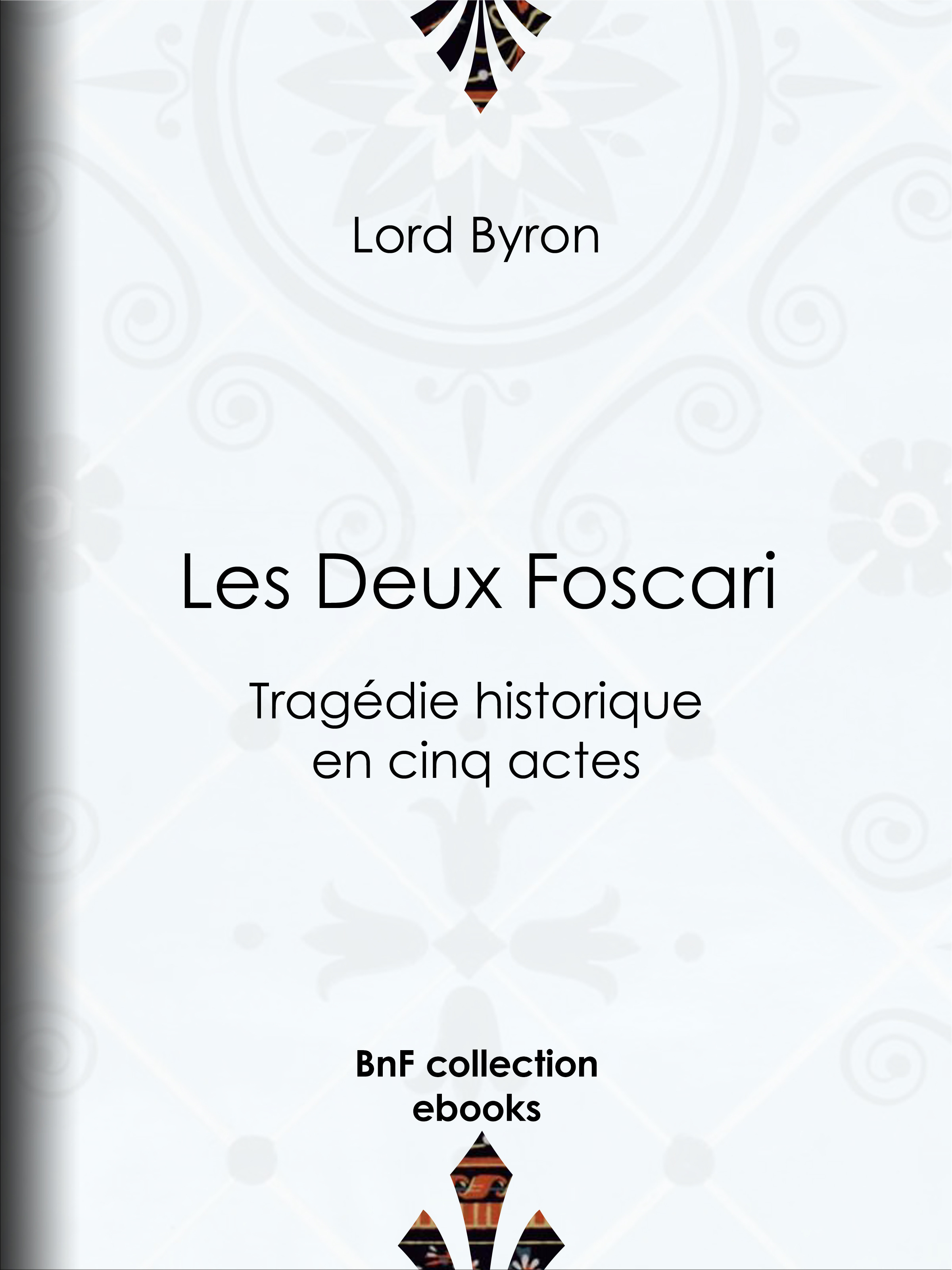 Couverture ebook de Les Deux Foscari, de Benjamin Laroche, Lord Byron