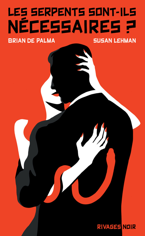 Couverture ebook de Les serpents sont-ils nécessaires ?, de Brian De palma, Susan Lehman