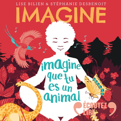 Couverture audiobook de Imagine que tu es un animal - 7 histoires pour te détendre, de Lise Bilien