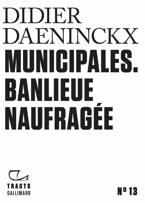 ebook cover of Tracts (N°13) - Municipales. Banlieue naufragée, by Didier Daeninckx
