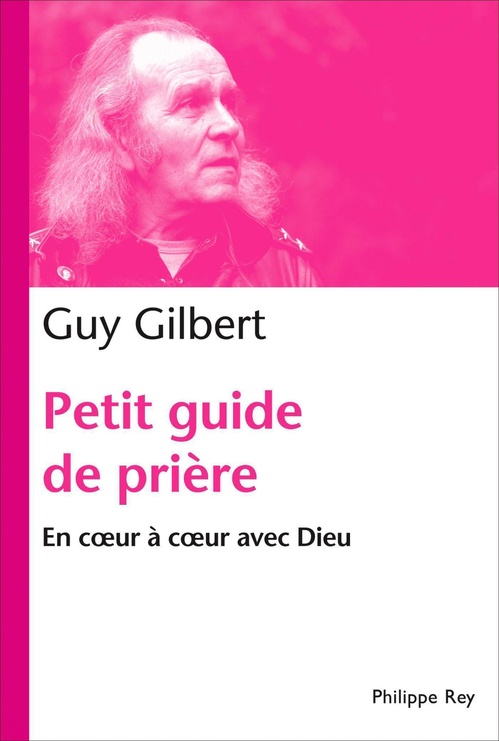 ebook cover of Petit guide de prière. En coeur à coeur avec Dieu, by Guy Gilbert