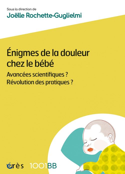 Couverture ebook de Enigmes de la douleur chez le bébé - 1001BB 178, de Joëlle ROCHETTE-GUGLIELMI