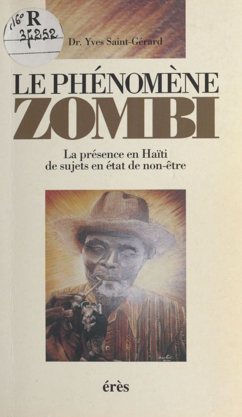 Couverture ebook de Le Phénomène zombi : la présence en Haïti de sujets en état de non-être, de Yves Saint-Gerard