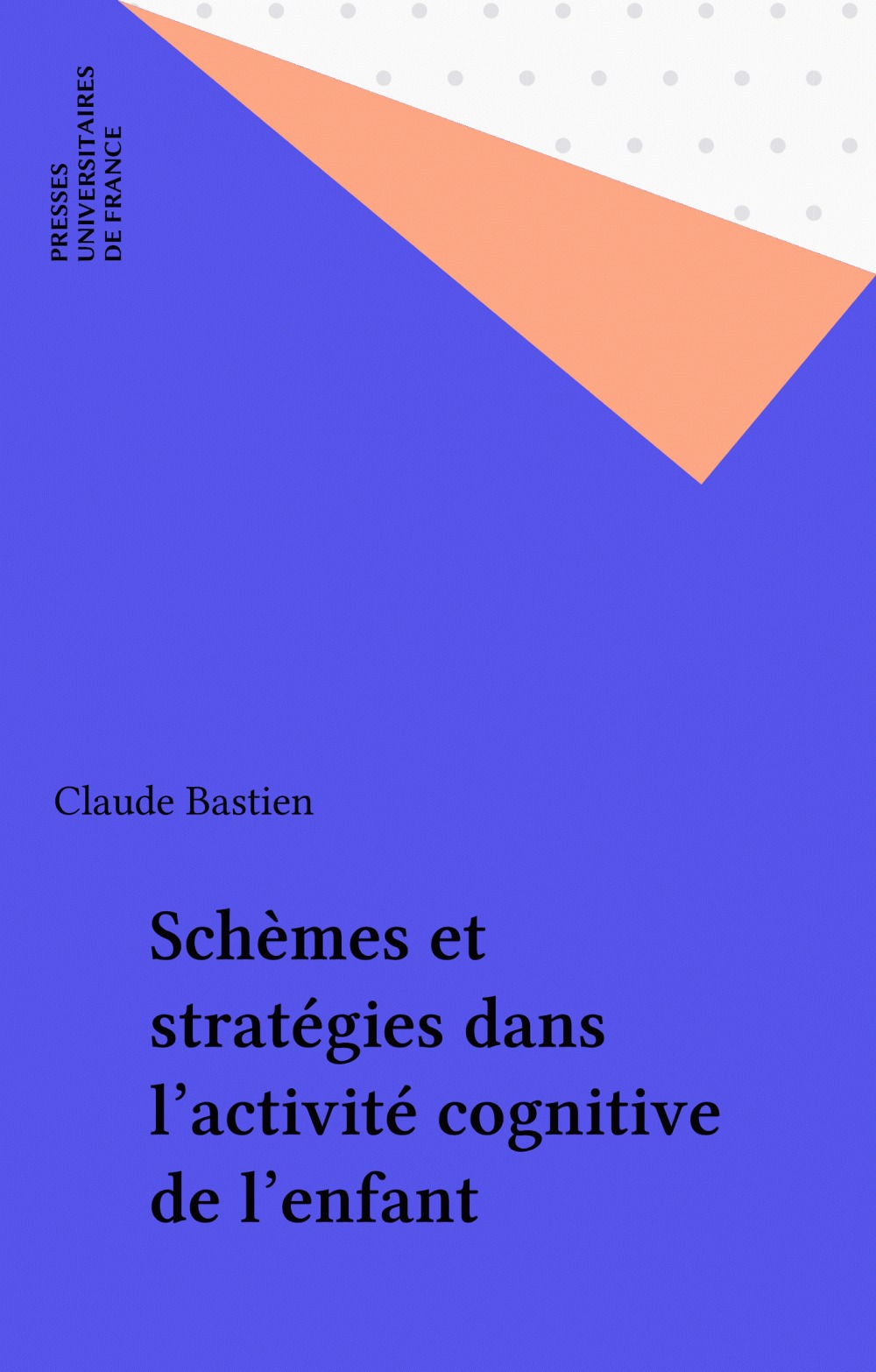 ebook cover of Schèmes et stratégies dans l'activité cognitive de l'enfant, by Claude Bastien