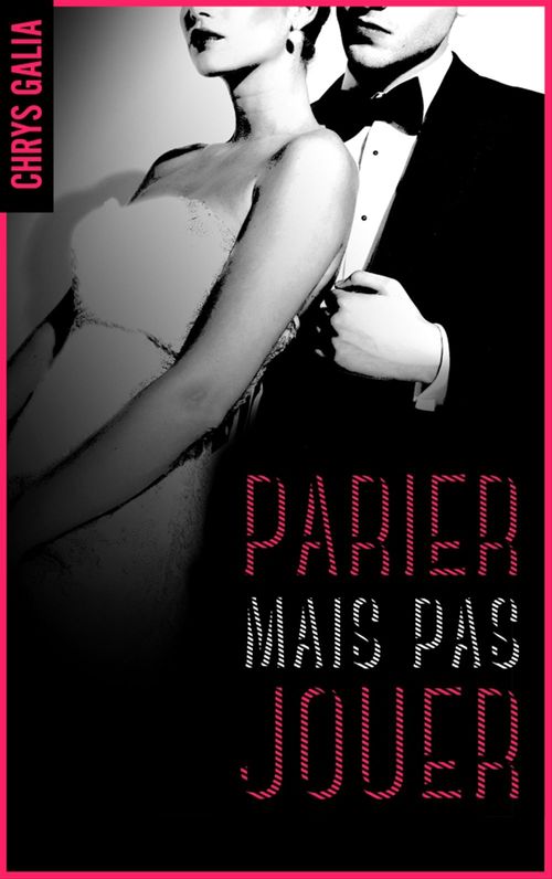 Couverture ebook de Parier mais pas jouer 1, de Chrys Galia