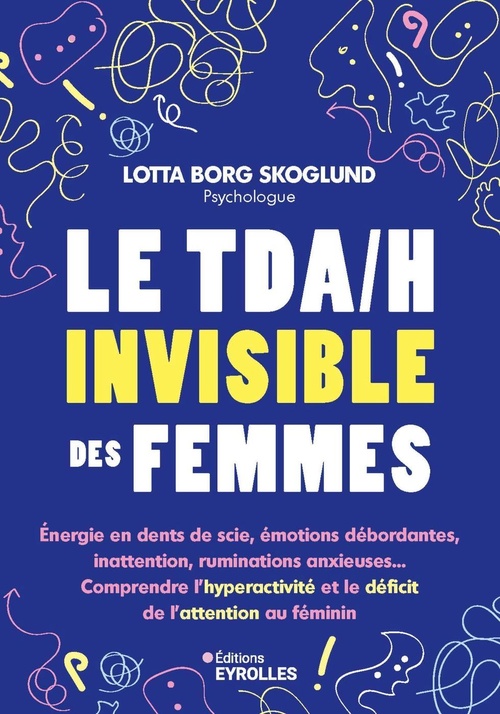 Couverture ebook de Le tda/h invisible des femmes, de SKOGLUND LOTTA BORG