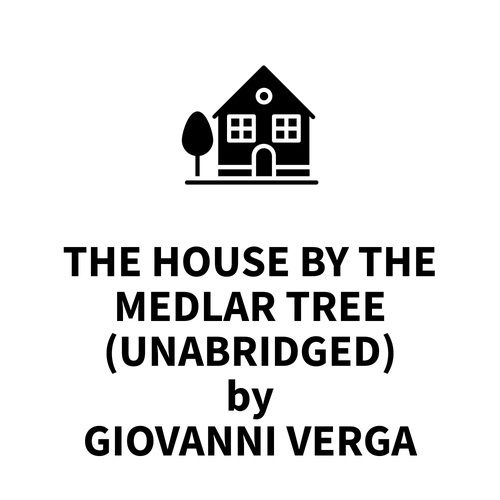 Couverture audiobook de The House by the Medlar Tree (UNABRIDGED), de Giovanni Verga