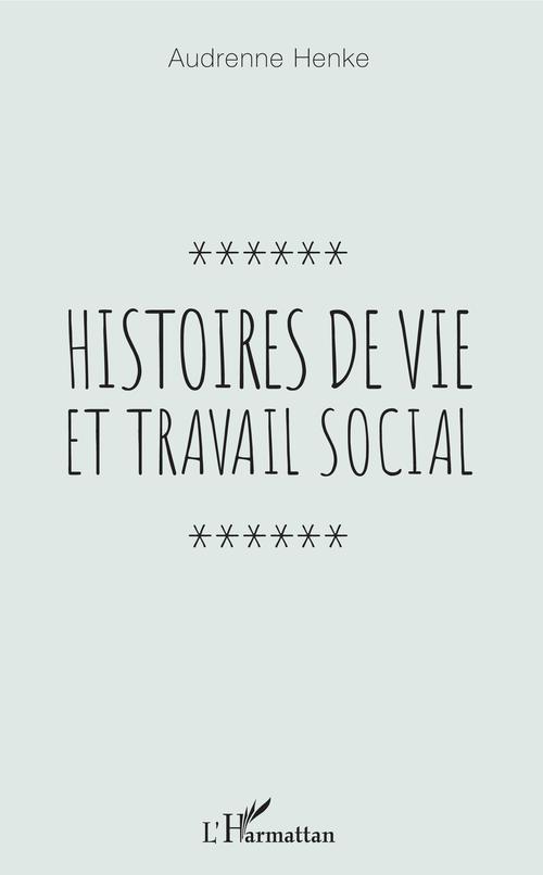 ebook cover of Histoires de vie et travail social, by Audrenne Henke