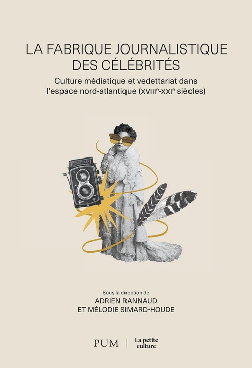 Couverture ebook de La fabrique journalistique des célébrités, de Adrien Rannaud, Mélodie Simard-Houde