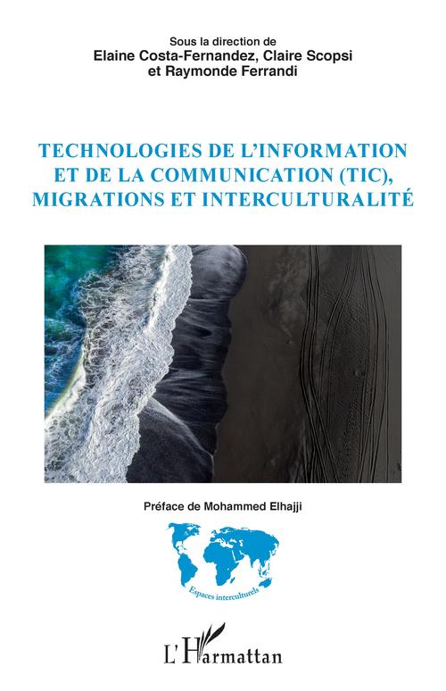 Couverture ebook de Technologies de l'information et de la communication (TIC), migrations et interculturalité, de Elaine Costa-Fernandez, Raymonde Ferrandi, Claire Scopsi