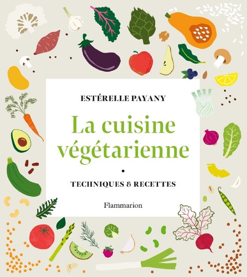 Couverture ebook de La cuisine végétarienne. Techniques et recettes, de Estérelle Payany