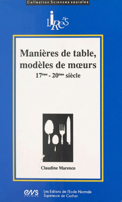 Couverture ebook de Manières de table, modèles de moeurs, 17e-20e siècle, de Claudine Marenco
