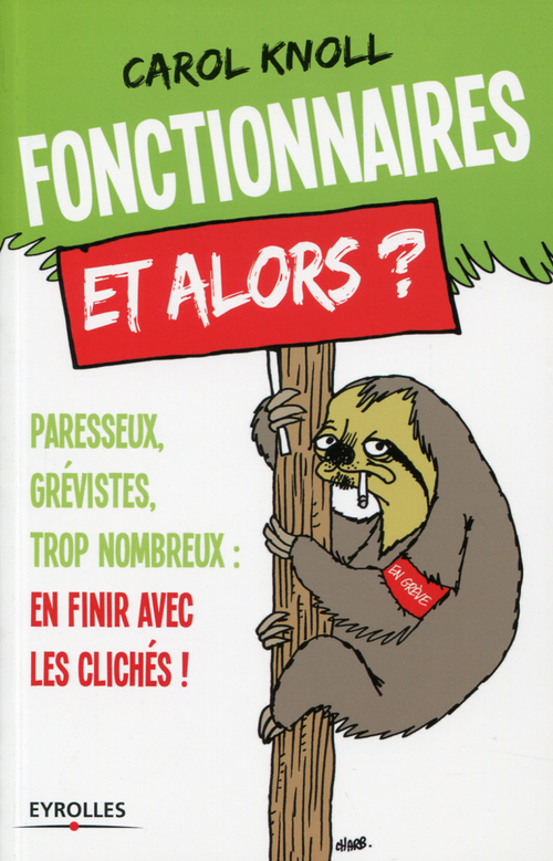 Couverture ebook de Fonctionnaires, et alors ?, de Carol Knoll