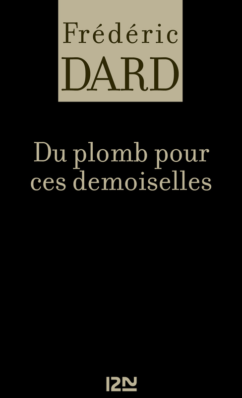 ebook cover of Du plomb pour ces demoiselles, by Dard Frederic