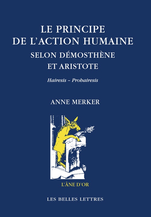 Couverture ebook de Le Principe de l´action humaine selon Démosthène et Aristote, de Anne Merker