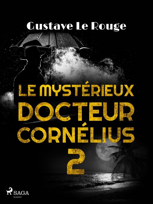 ebook cover of Le Mystérieux Docteur Cornélius 2, by Gustave Le Rouge
