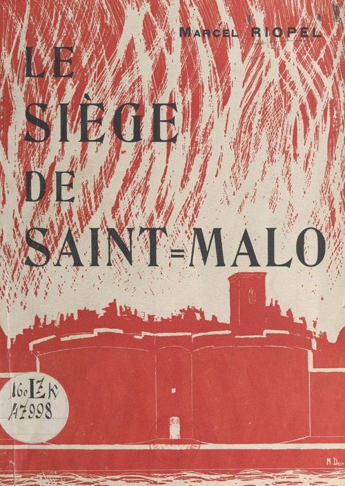 Couverture ebook de Le siège de Saint-Malo du 3 au 14 août 1944, de Marcel Riopel