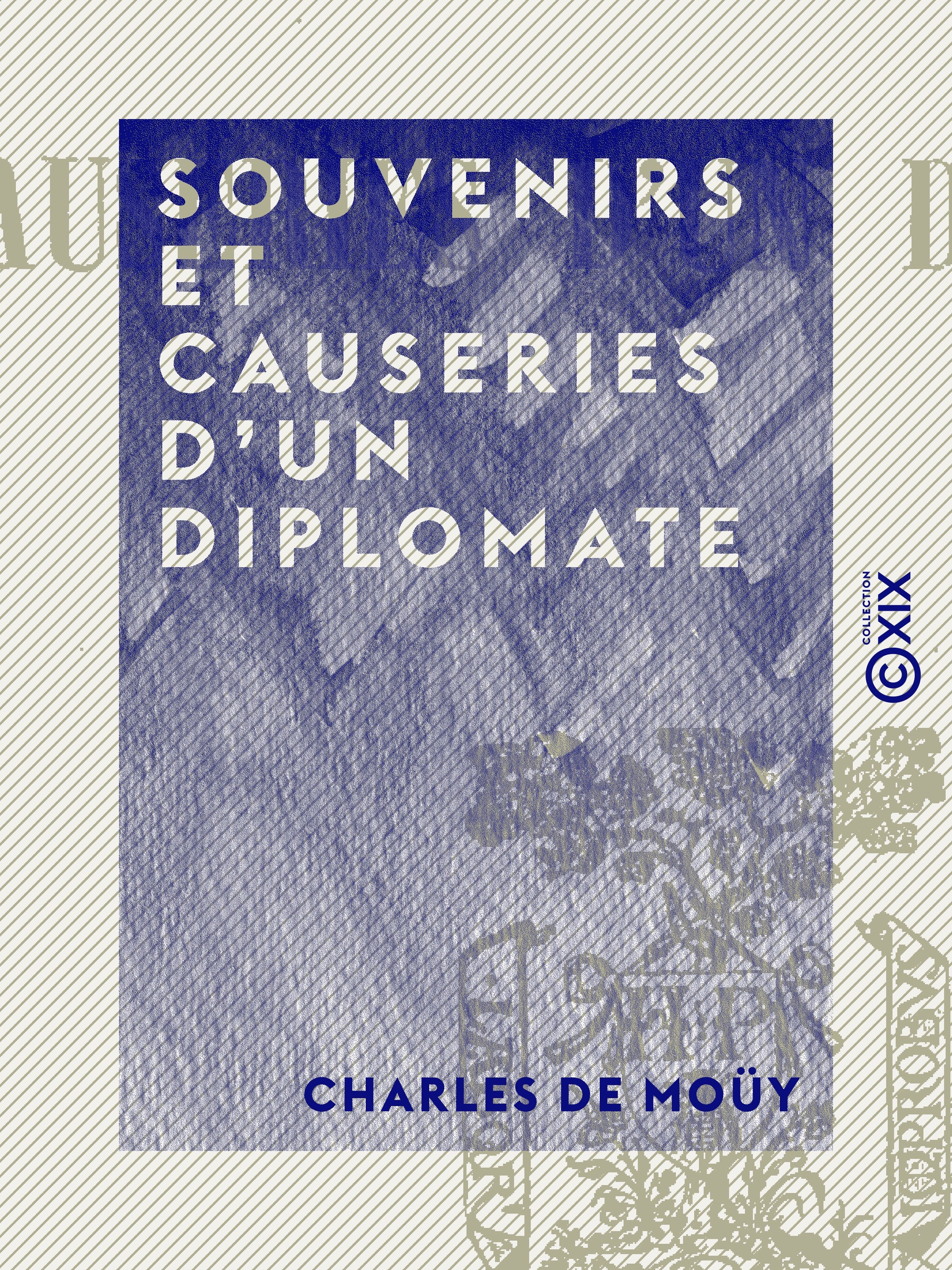 Couverture ebook de Souvenirs et Causeries d'un diplomate, de Charles De Mouy