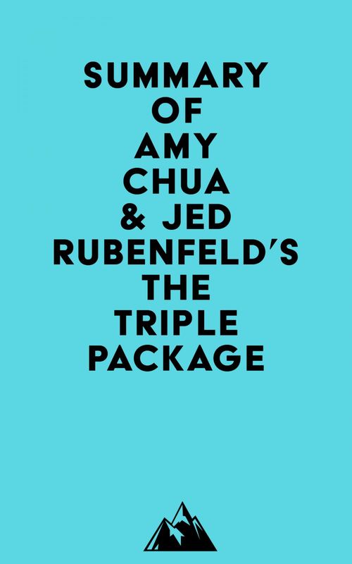 Couverture ebook de Summary of Amy Chua & Jed Rubenfeld's The Triple Package, de Everest Media