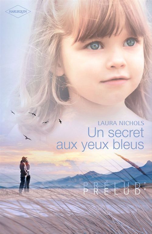 Couverture ebook de Un secret aux yeux bleus (Harlequin Prélud'), de Laura Nichols