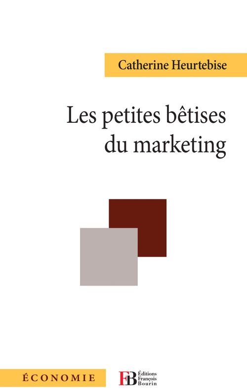 ebook cover of Les petites bêtises du marketing, by Catherine Heurtebise