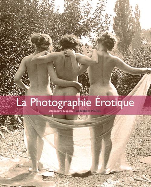 ebook cover of La Photographie érotique, by Alexandre Dupouy