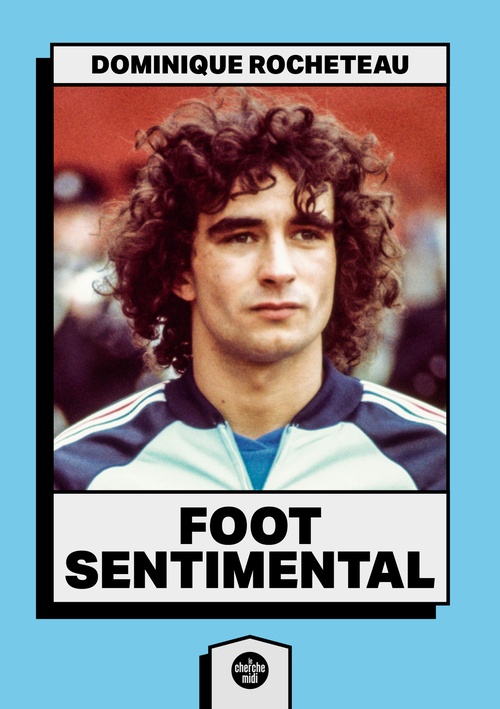 Couverture ebook de Foot sentimental, de Dominique Rocheteau