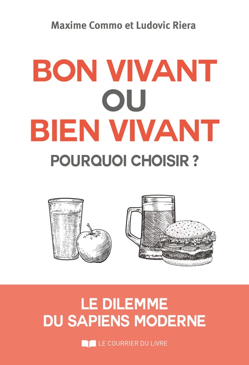 ebook cover of Bon vivant ou bien vivant, pourquoi choisir ? - Le dilemme du sapiens moderne, by Maxime Commo, Ludovic Riera