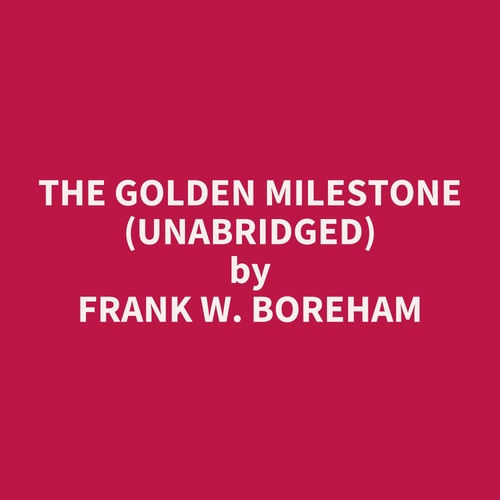 audiobook cover of The Golden Milestone (UNABRIDGED), by Frank W. Boreham
