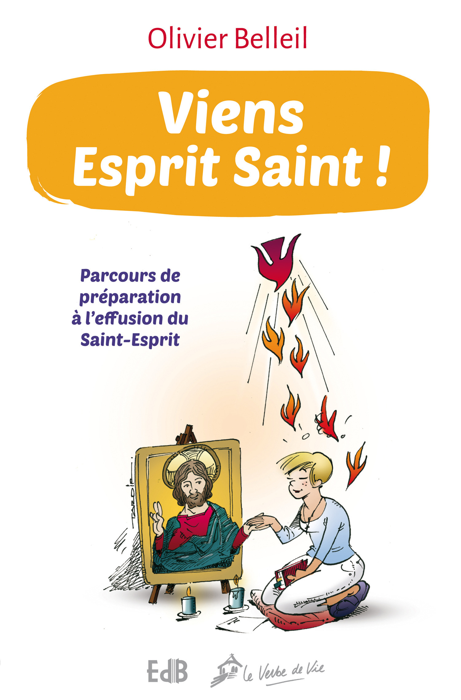 Couverture ebook de Viens Esprit Saint ! (Nouvelle édition augmentée), de Olivier Belleil