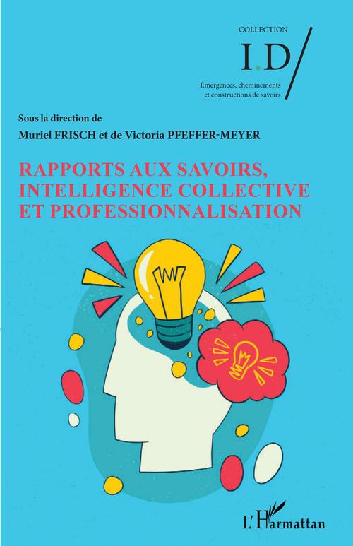 ebook cover of Rapports aux savoirs, intelligence collective et professionnalisation, by Muriel Frisch, Victoria Pfeffer-meyer