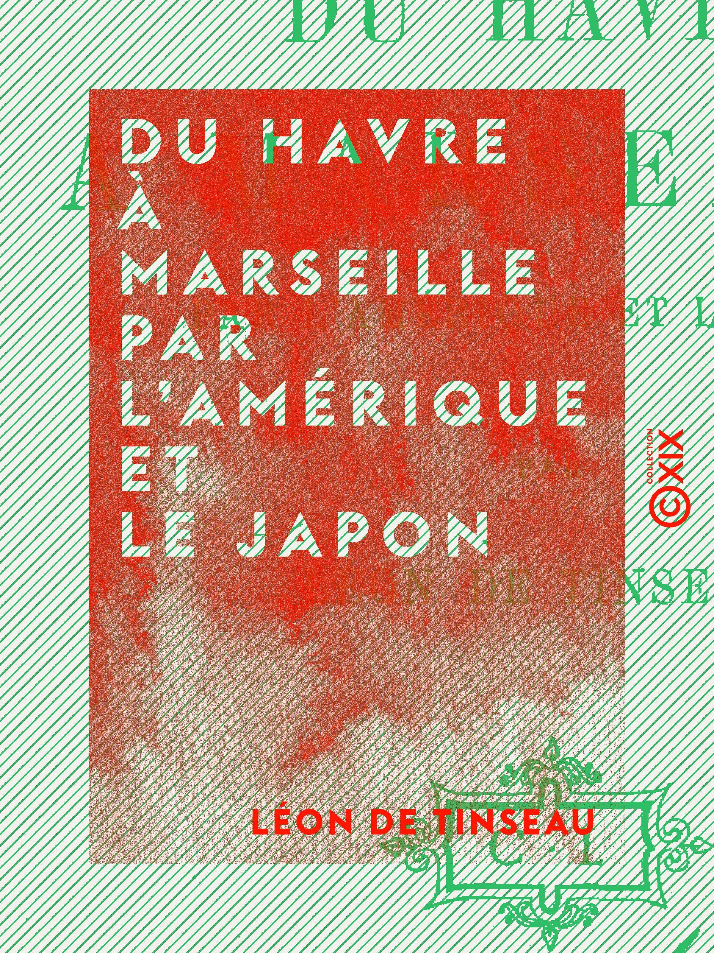ebook cover of Du Havre à Marseille par l'Amérique et le Japon, by Leon De Tinseau
