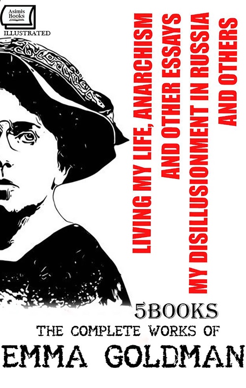Couverture ebook de The Complete Works of Emma Goldman (5 Books). Illustrated, de Emma Goldman